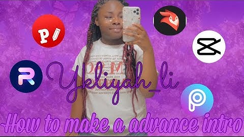 HOW TO MAKE A ADVANCE BADDIE INTRO USING FREE APPS