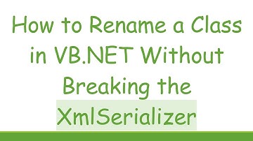 How to Rename a Class in VB.NET Without Breaking the XmlSerializer