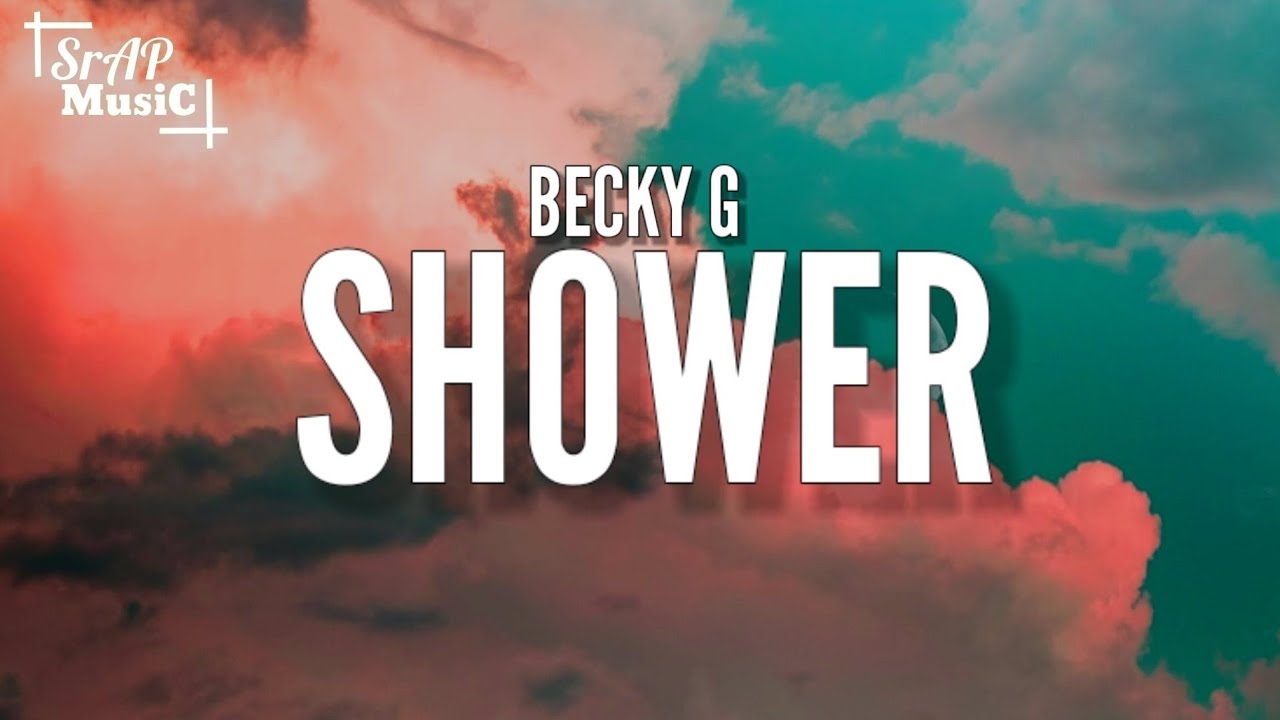 Becky G - Shower (Letra / Lyrics)