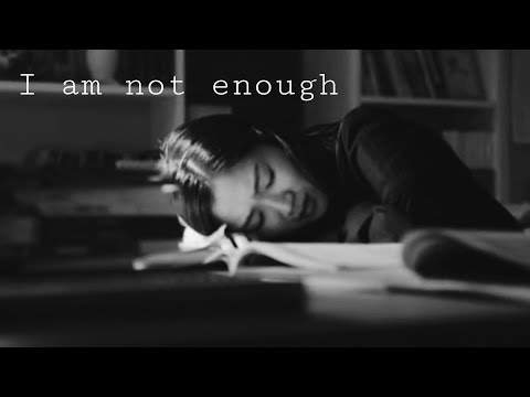 I am not enough - Toxic academic validation (Burnout Sad Multifandom) school stress