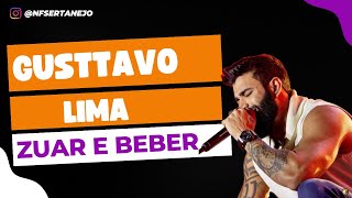 Gusttavo Lima Zuar e Beber