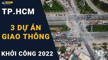Quy hoạch TP.HCM | 3 dự án giao thông trọng điểm khởi công 2022