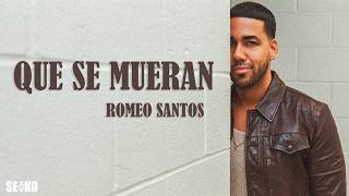 Romeo Santos - Que Se Mueran
