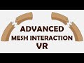 Advanced Mesh Interaction Trailer - VR Targeted Mesh Deformation and Slicing for Unity