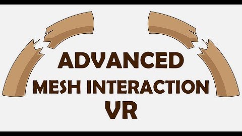 Advanced Mesh Interaction Trailer - VR Targeted Mesh Deformation and Slicing for Unity
