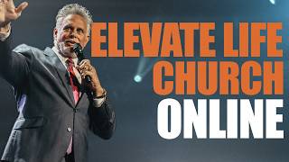 Welcome to Elevate Life Online | The Advantage | May 17th | 11:00 AM