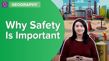 Why Is Safety Important? | Class 8 - Geography | Learn With BYJU