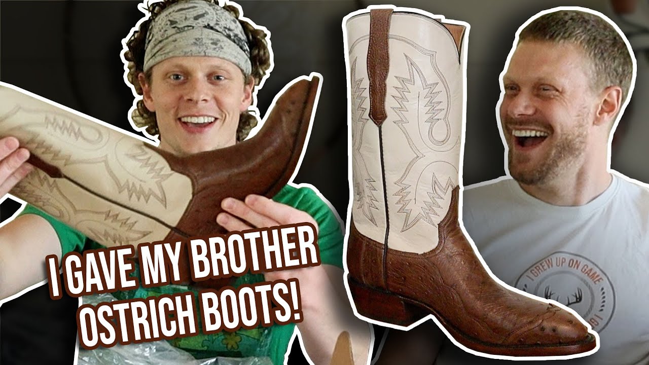 I gave ostrich boots to my brother for 