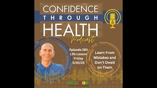 Learn From Mistakes and Don’t Dwell on Them - Life Lesson Friday, 5/30/25