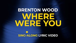 Brenton Wood - Where Were You (Official Sing-Along Lyric Video) 🎤 🎶 😀 ❤️
