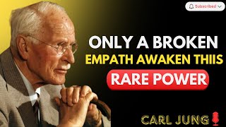 “The Rare Power Only a Broken Empath Awakens After Surviving the Darkness | Carl Jung  Speech”