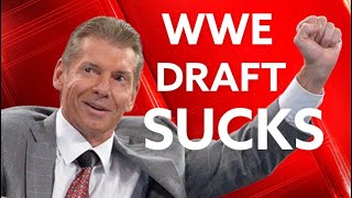 The WWE Draft Sucks