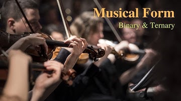 Musical Form, Binary & Ternary