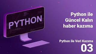 Python ile Güncel Kalın: Beautiful Soup ile Haber Kazıma