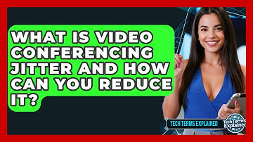 What Is Video Conferencing Jitter And How Can You Reduce It? - Tech Terms Explained