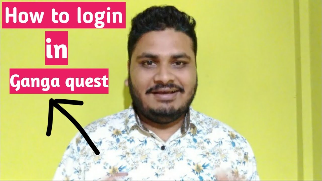 How to login in ganga quest | ganga quest may login kaise kare