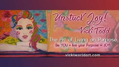 Unstuck Joy! with Vicki Todd - The Art of Living O...