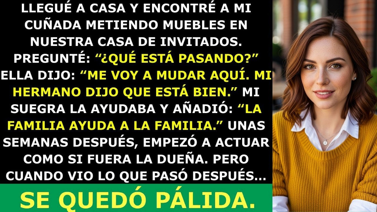 Mi Cuñada Se Mudó A “Nuestra” Casa De Invitados Sin Pedir Permiso — Pero No Esperaba Esto…...🇪🇸