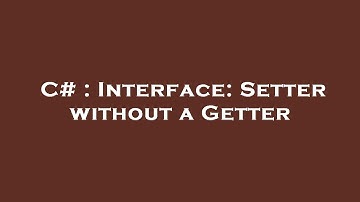 C# : Interface: Setter without a Getter