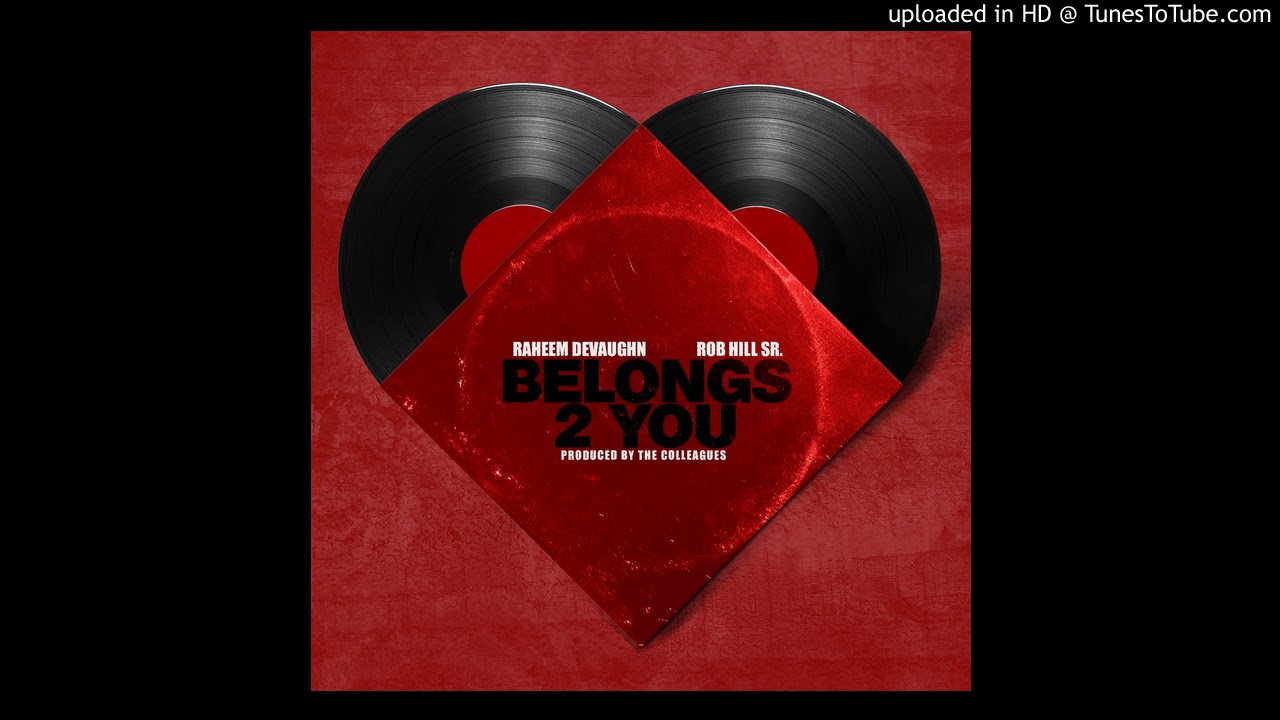 Watch The Colleagues feat Raheem Devaughn and Rob Hill Sr - Belongs 2 You on YouTube