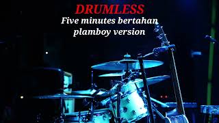 FIVE MINUTES BERTAHAN | LIVE VERSION BY PLAMBOY - DRUMLESS