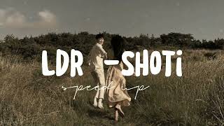 LDR -Shoti  || [speed up]