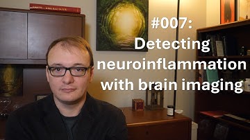 007  - Detecting neuroinflammation with brain imaging