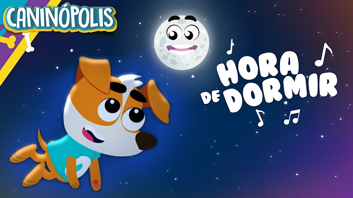 HORA DE DORMIR - CANINÓPOLIS [Clipe Infantil ]