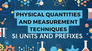 Physical quantities and measurement techniques | SI units and Prefixes | 5054 | Pt.1