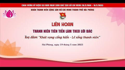 Trực tiếp: Liên hoan thanh niên tiên tiến làm theo lời Bác cấp thành phố lần thứ V, năm 2023.