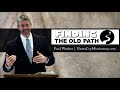 Finding The Old Path - Sermon - Paul Washer (Chinese English)