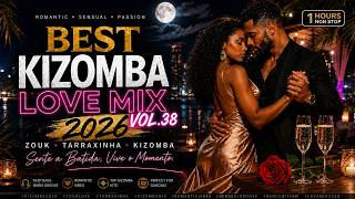 KIZOMBA LOVE MIX 2026 ❤️ | Músicas Românticas Para Dançar a Dois | Zouk Love & Tarraxinha | Vol. 38