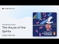 The House of the Spirits by Isabel Allende · Audiobook preview