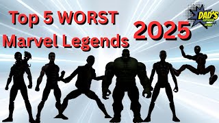 Top 5 WORST Marvel Legends of 2025 (that I own)...