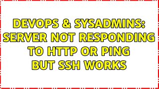 Famous DevOps & SysAdmins: Server not responding to http or ping but ssh works (2 Solutions!!) Profile