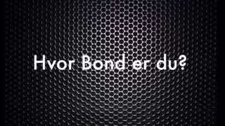 Hvor Bond er du?
