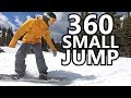 How To Front 360 a Small Jump - Snowboard Tricks
