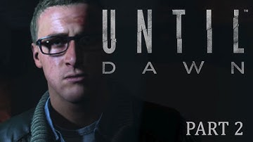 Until Dawn | Chapter 2 - Darkness