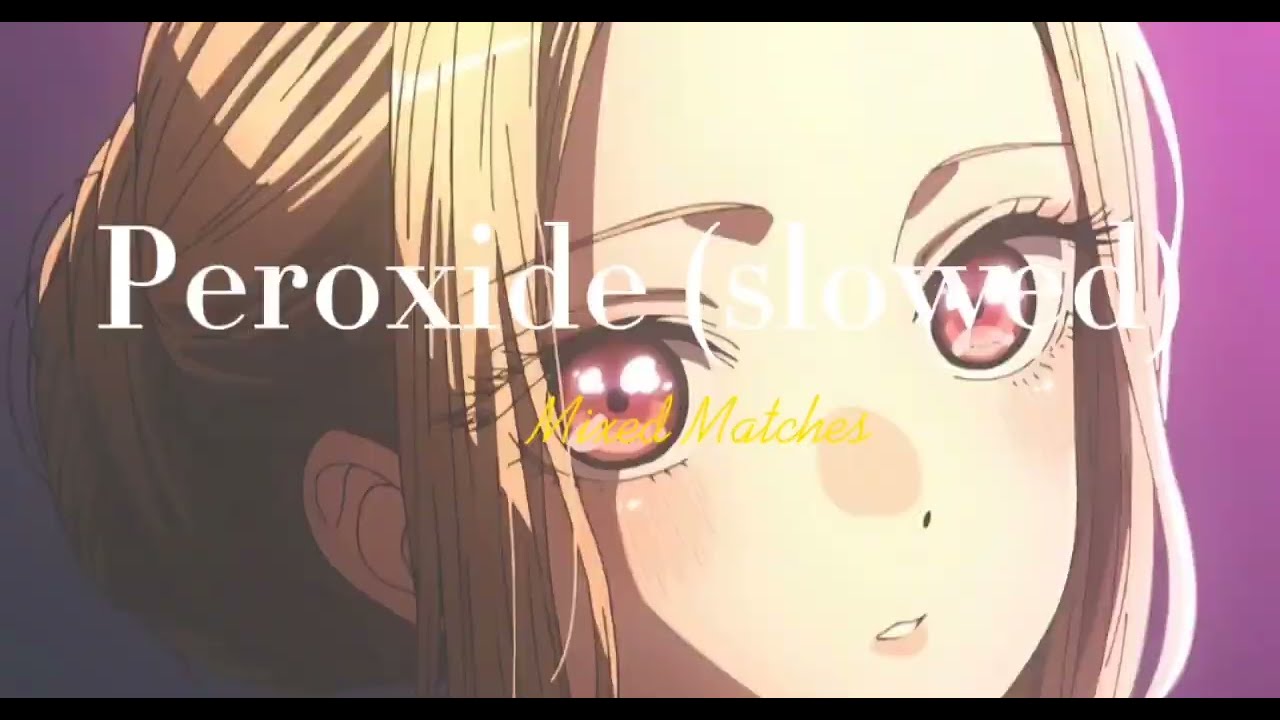 mixed matches - peroxide (slowed)