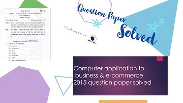 2015 Question Paper Solved  ||  M.Com Final Year: Computer Application to Business & E-Commerce ||