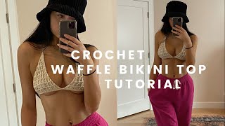 CROCHET WAFFLE BIKINI TOP TUTORIAL by Dana B 267,436 views 3 years ago 17 minutes