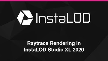 Achieving the Beauty Shot with Raytraced Rendering in InstaLOD Studio XL
