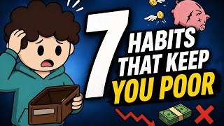 7 Habits That Keep You Poor —(Stop Doing These Now) 