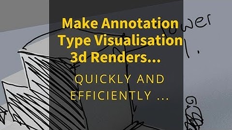 Make Quick Annotation Type 3d Renders...