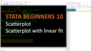STATA BEGINNERS 10: scatterplot and linear fit