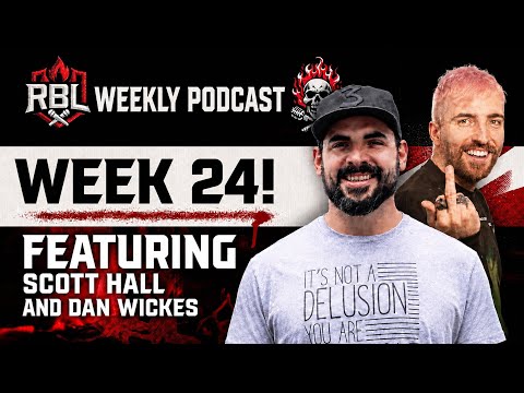 RBL Weekly Podcast Week 24 Season 4 | Hosted by Dan Wickes & Scott Hall