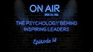 Unlocking Leadership Excellence: The Psychology Behind Inspiring Leaders