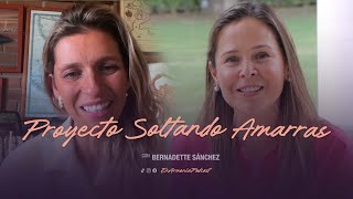 Celebrity "Proyecto Soltando Amarras" con Bernadette Sanchez - En Armonía Podcast Wealth