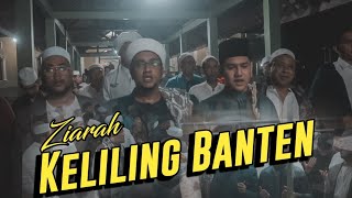 Ziara Ke Banten Bersama Habibana Hasan Bin Ja'far Assegaf Dan Syakir Daulay, KahlilToktok