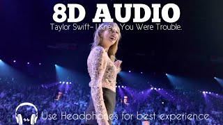 Taylor Swift- I Knew You Were Trouble. (8D Audio) [DGNZ Music] chords